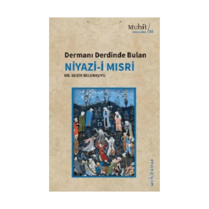 Dermanı Derdinde Bulan Niyazi-i Mısri