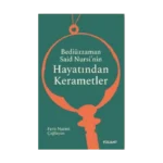 Bediüzzaman Said Nursi’nin Hayatından Kerametler