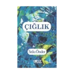 Çığlık - Köy Enstitüsünden Huzurevine Uzanan Yol