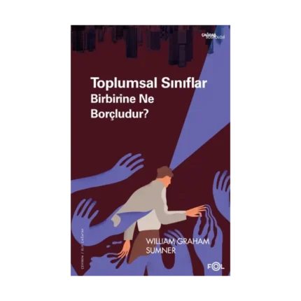 Toplumsal Sınıflar Birbirine Ne Borçludur?