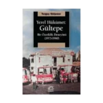 Yerel Hükümet: Gültepe - Bir Özerklik Deneyimi (1973-1980)