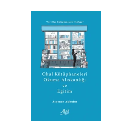 Okul Kütüphaneleri, Okuma Alışkanlığı ve Eğitim