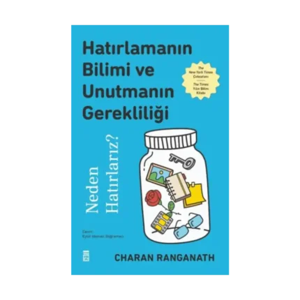 Hatırlamanın Bilimi Ve Unutmanın Gerekliliği