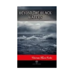 Beyond the Black Waters