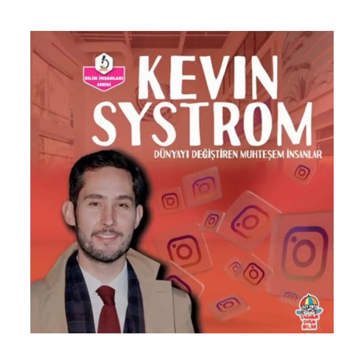 e6c5f-dunyayi-degistiren-muhtesem-insanlar-kevin-systrom-1-1.webp Dünyayı Değiştiren Muhteşem İnsanlar - Kevin Systrom - Görsel 1