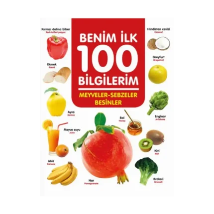 Meyveler-Sebzeler-Besinler - Benim İlk 100 Bilgilerim