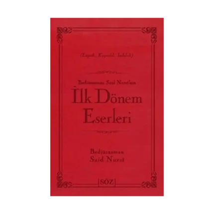 Bediüzzaman Said Nursi’nin İlk Dönem Eserleri (Ciltli)