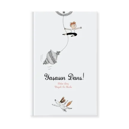 Yaşasın Dans (Ciltli)