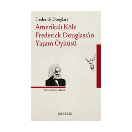 Amerikalı Köle Frederick Douglass’ın Yaşam Öyküsü