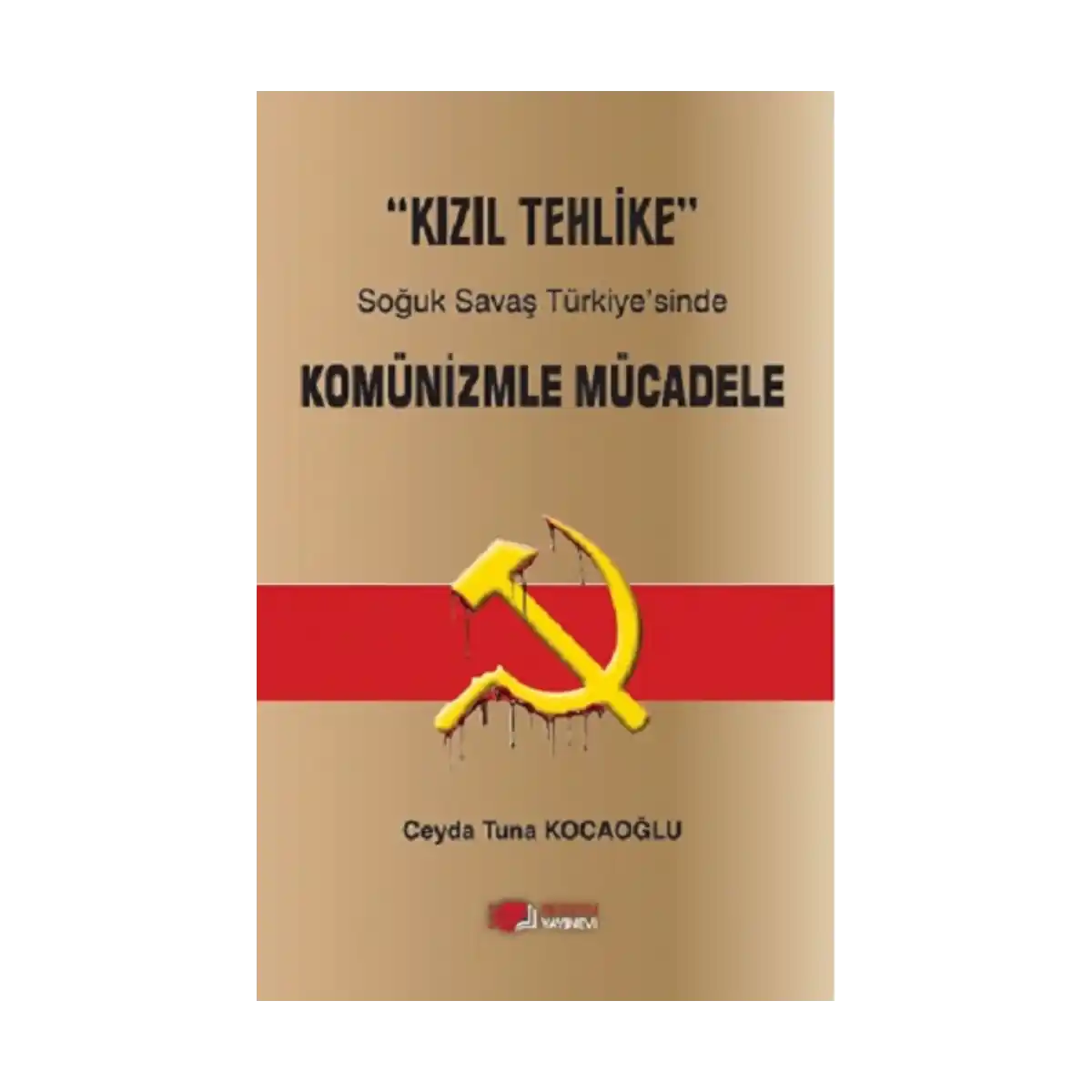 e82f6-kizil-tehlike-soguk-savas-turkiye-sinde-komunizmle-mucadele-1-1.webp "Kızıl Tehlike" Soğuk Savaş Türkiye’sinde Komünizmle Mücadele - Görsel 1