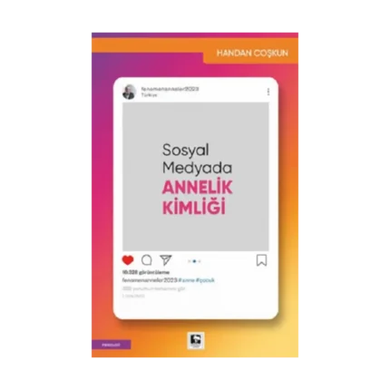 Sosyal Medyada Annelik Kimliği