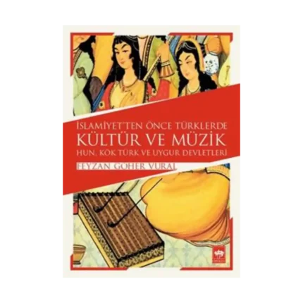 İslamiyet'ten Önce Türklerde Kültür ve Müzik