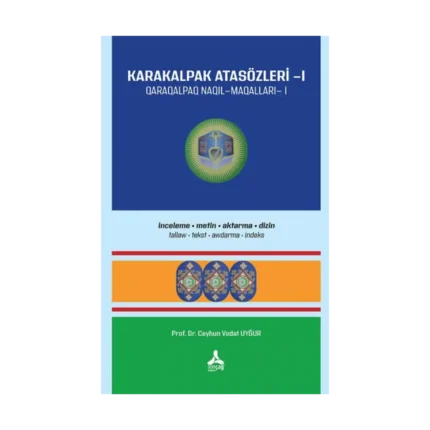 Karakalpak Atasözleri-I (İnceleme-Metin-Aktarma-Dizin)