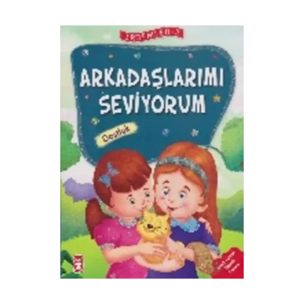 Erdemler Serisi 2 - Arkadaşlarımı Seviyorum - Dostluk
