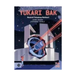 Yukarı Bak - Resimli Teleskop Rehberi