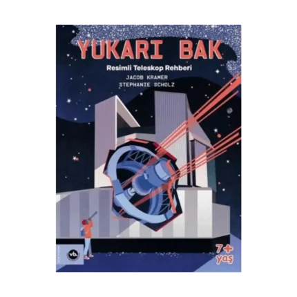 Yukarı Bak - Resimli Teleskop Rehberi