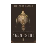 Doğu'nun ve Batı'nın Büyük Sultanı Alparslan