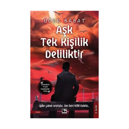 Aşk Tek Kişilik Deliliktir