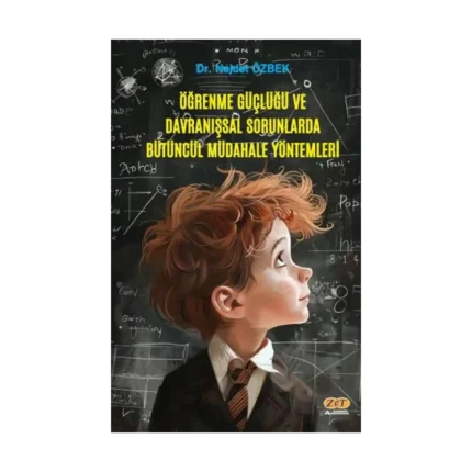 Öğrenme Güçlüğü ve Davranışsal Sorunlarda Bütüncül Müdahale Yöntemleri