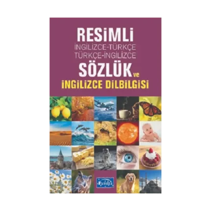 Resimli İngilizce-Türkçe / Türkçe-İngilizce Sözlük ve İngilizce Dilbilgisi