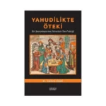 Yahudilikte Öteki Bir Şeytanlaştırma Sürecinin Teo-Politiği