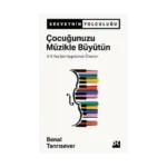 Çocuğunuzu Müzikle Büyütün