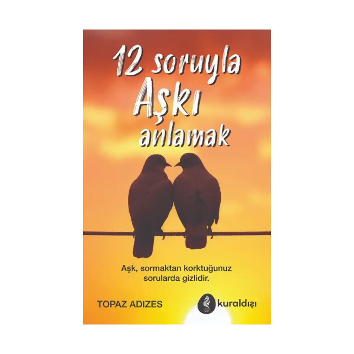 ea554-12-soruyla-aski-anlamak-1-1.webp 12 Soruyla Aşkı Anlamak - Görsel 1