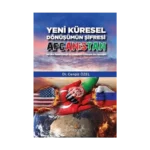 Yeni Küresel Dönüşümün Şifresi Afganistan