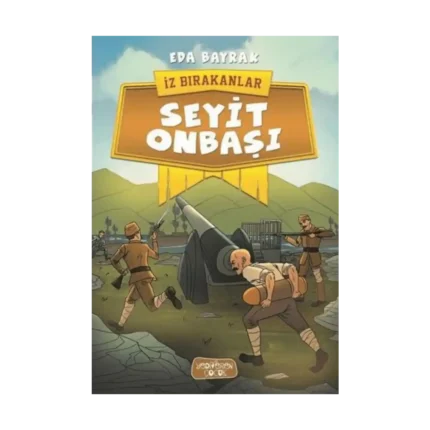 Seyit Onbaşı - İz Bırakanlar