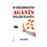 Önyargılarından Öptüm Aganin Bakış Açına Selam Söyle