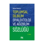 Toplumsal Dilbilim Diyalektoloji ve Ağızbilim Sözlüğü