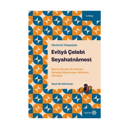 Evliya Çelebi Seyahatnamesi 6.Kitap (Günümüz Türkçesiyle)