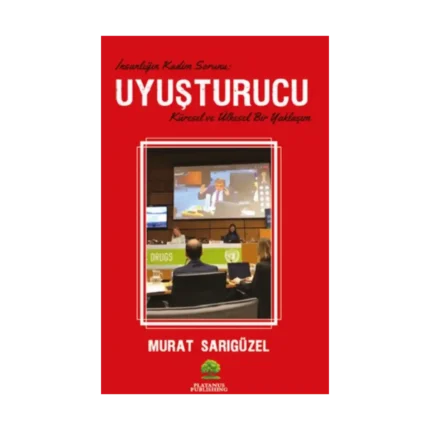 Uyuşturucu - İnsanlığın Kadim Sorunu