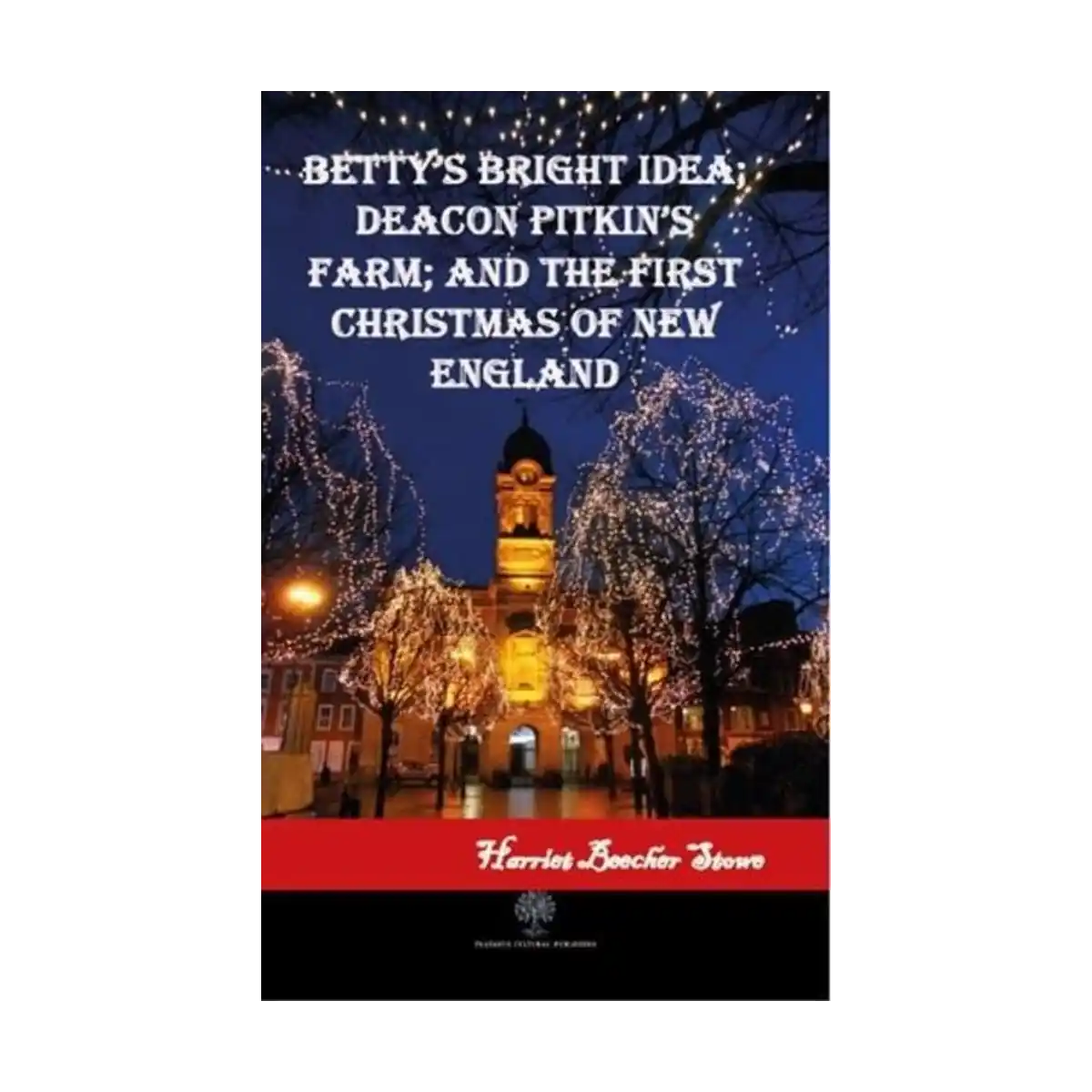 ec698-betty-s-bright-idea-deacon-pitkin-s-farm-and-the-first-christmas-of-new-england-1-1.webp Betty's Bright Idea; Deacon Pitkin's Farm; and The First Christmas of New England - Görsel 1