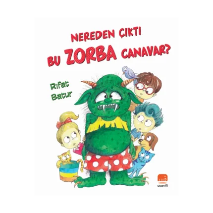 Nereden Çıktı Bu Zorba Canavar?