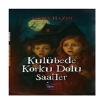 Kulübede Korku Dolu Saatler