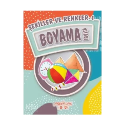 Şekiller ve Renkler 1 Boyama Kitabı