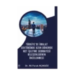 Türkiye’de İmalat Sektöründe Uzun Dönemde Net İşletme Sermayesi Bileşenlerinin İncelenmesi