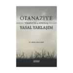 Ötanaziye Türkiye’de ve Dünyada Yasal Yaklaşım