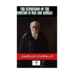 The Expression Of The Emotion In Man And Animals