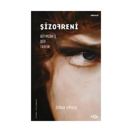 Şizofreni – Bitmemiş Bir Tarih