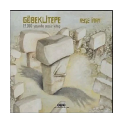 Göbeklitepe 12.000 Yaşında (Ciltli)