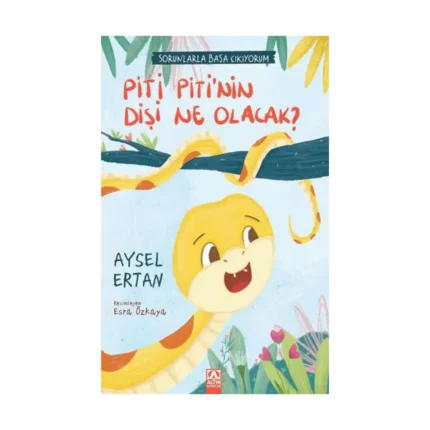 Piti Piti'nin Dişi Ne Olacak? Sorunlarla Başa Çıkıyorum Serisi