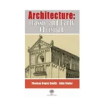 Architecture: Classic and Early Christian