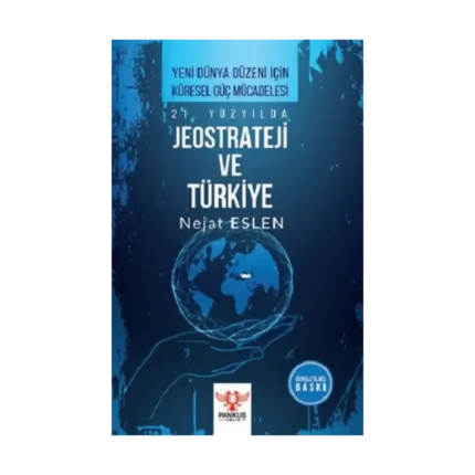 21. Yüzyılda Jeostrateji ve Türkiye
