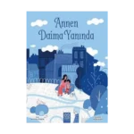 Annen Daima Yanında