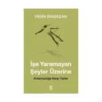 İşe Yaramayan Şeyler Üzerine
