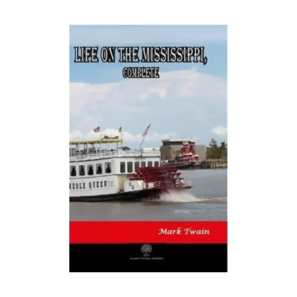 Life on The Mississippi Complete