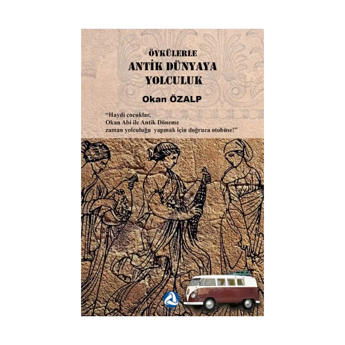 efd95-oykulerle-antik-dunyaya-yolculuk-1-1.webp Öykülerle Antik Dünyaya Yolculuk - Görsel 1