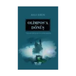 Olimpos’a Dönüş - Yalan Düşler ve Gerçekler